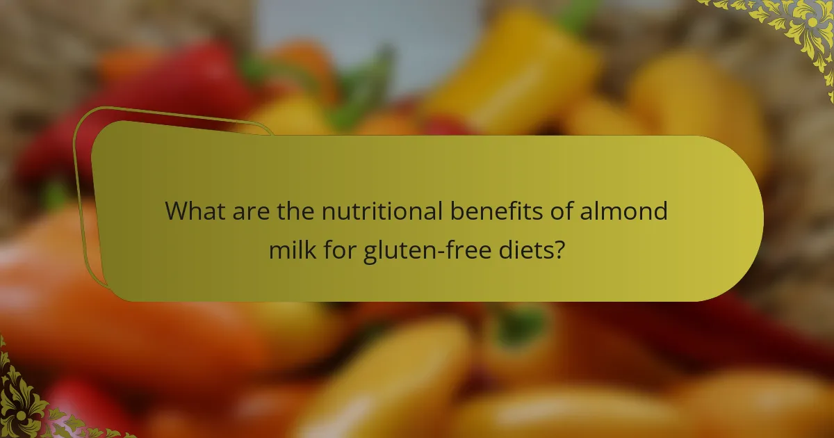 What are the nutritional benefits of almond milk for gluten-free diets?