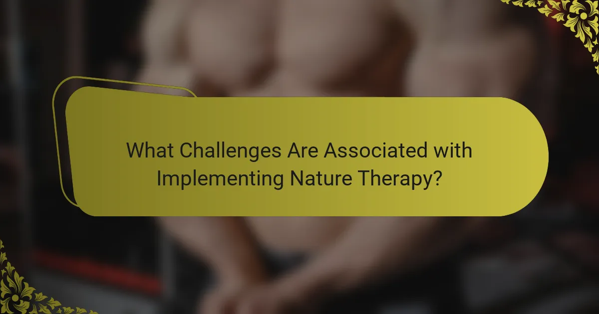 What Challenges Are Associated with Implementing Nature Therapy?