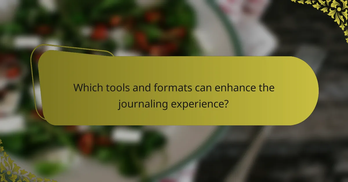 Which tools and formats can enhance the journaling experience?